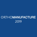 PRECIMETAL ORTHOPAEDICS participera à : Orthomanufacture 2019